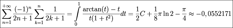 \Large\boxed{\sum_{n=1}^{+\infty}\frac{(-1)^n}{2n+1}\sum_{k=1}^n\frac{1}{2k+1}=\int_0^1\frac{\arctan(t)-t}{t(1+t^2)}dt=\dfrac12C+\dfrac18\pi\ln2-\frac{\pi}{4}\approx-0,0552171}